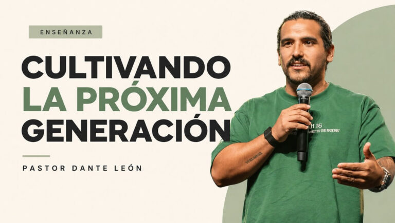 Cultivando la Próxima Generación: Una Responsabilidad de Toda la Iglesia